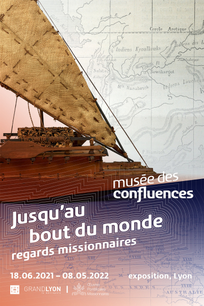 Affiche de l'expo "Jusqu'au bout du mone, regards missionnaires" au Musée des Confluences
